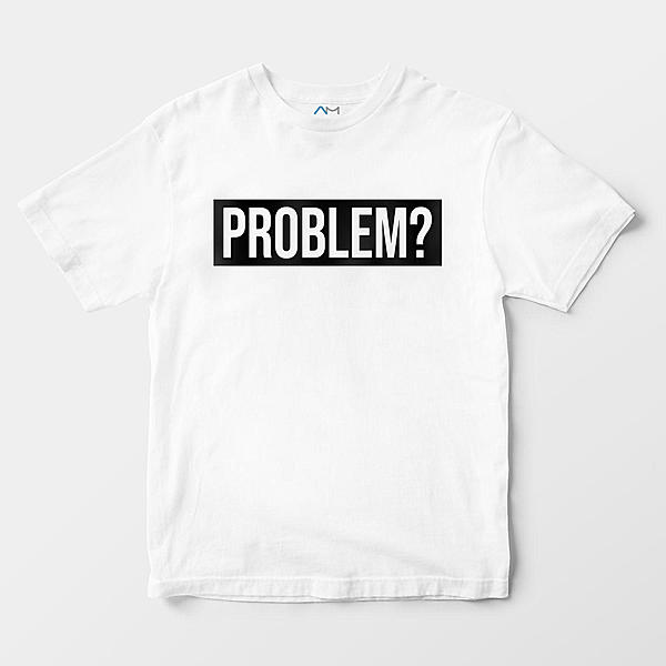 Problem?