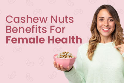 10 Powerful Cashew Nuts Benefits For Female Health